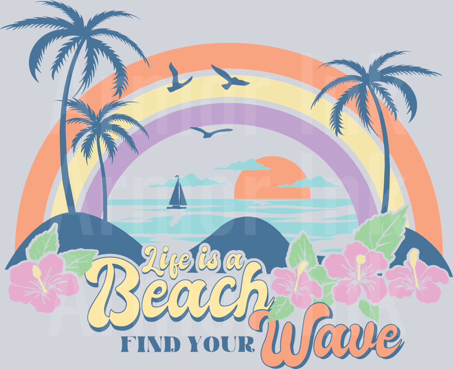 Life Is A Beach Find Your Wave DTF transfer