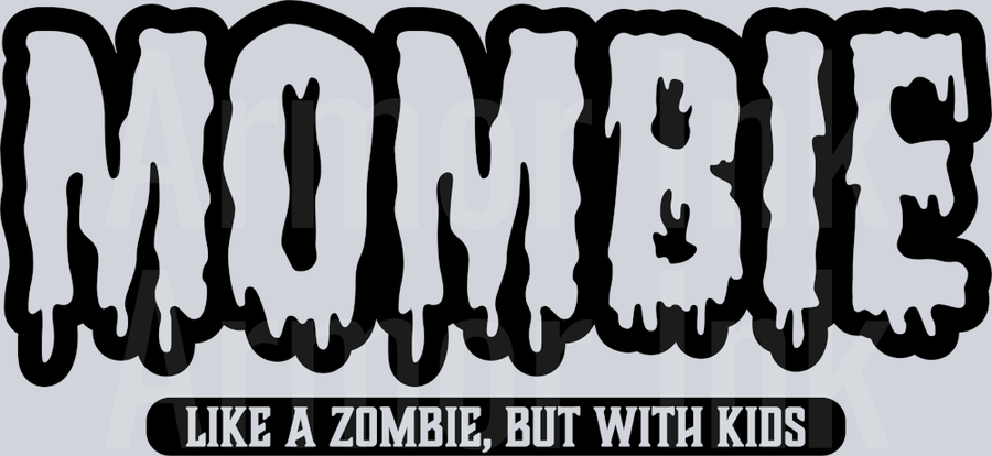 Mombie Like A Zombie But With Kids DTF transfer