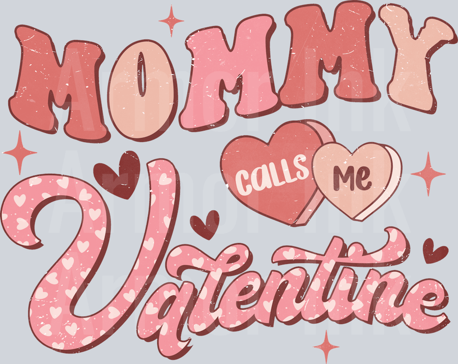 Mommy Calls Me Valentine DTF transfer