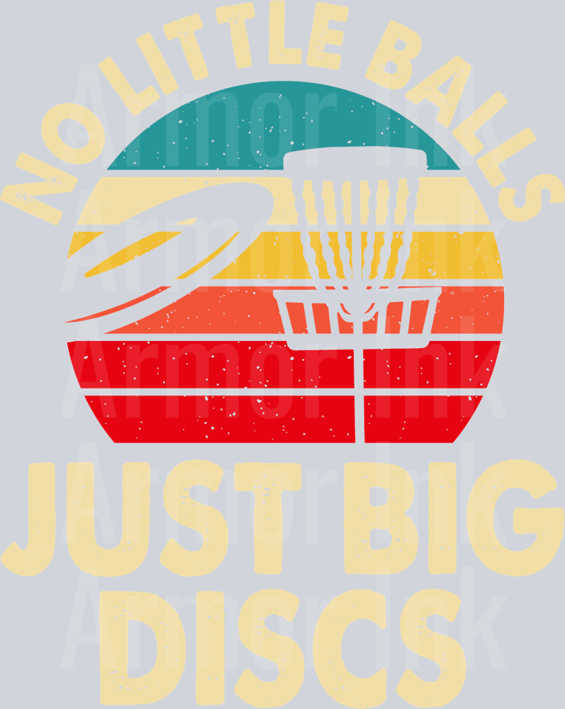 No Little Balls Just Big Discs DTF transfer