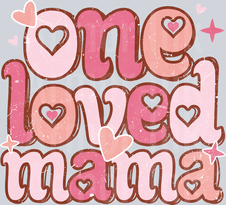 One Loved Mama DTF transfer