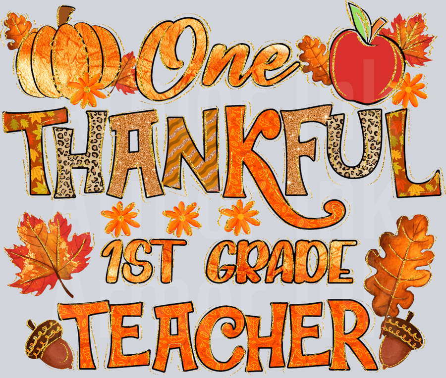One Thankful 1st Grade Teacher DTF transfer