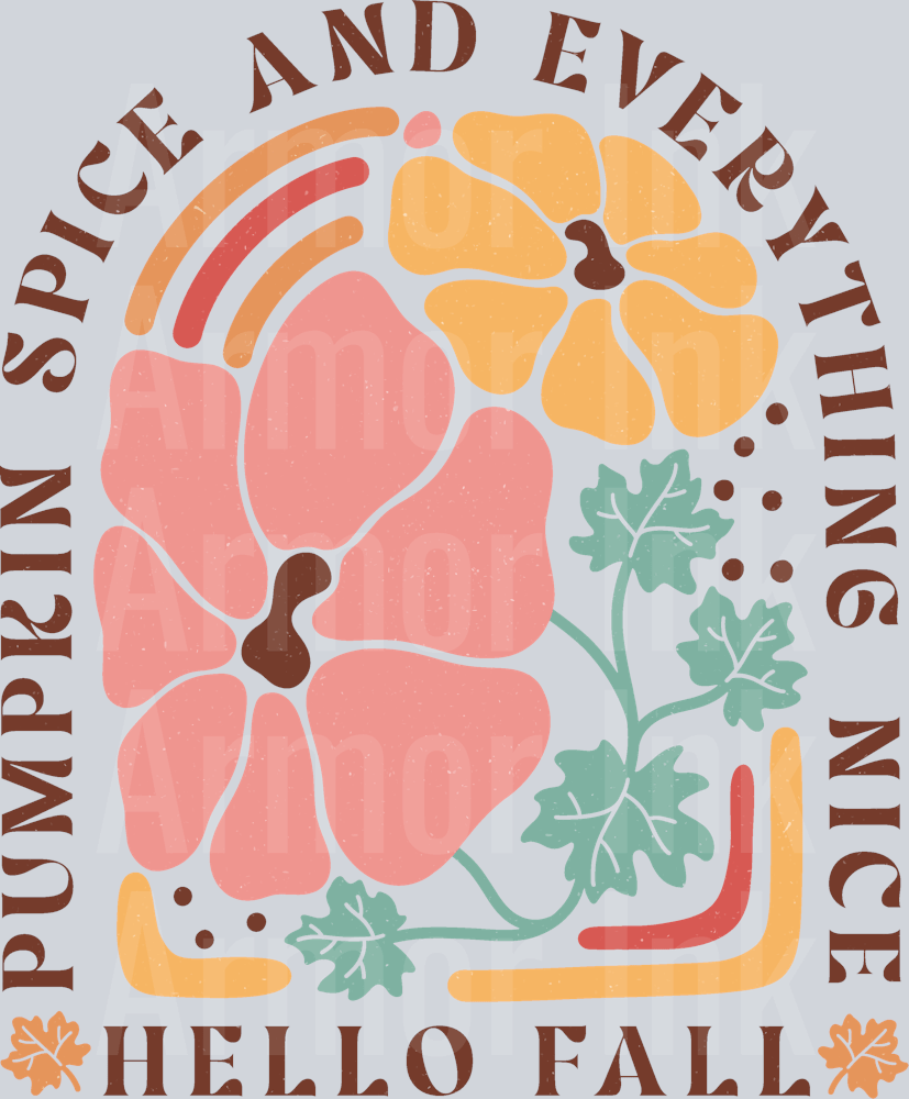 Pumpkin Spice and Everything Nice DTF transfer