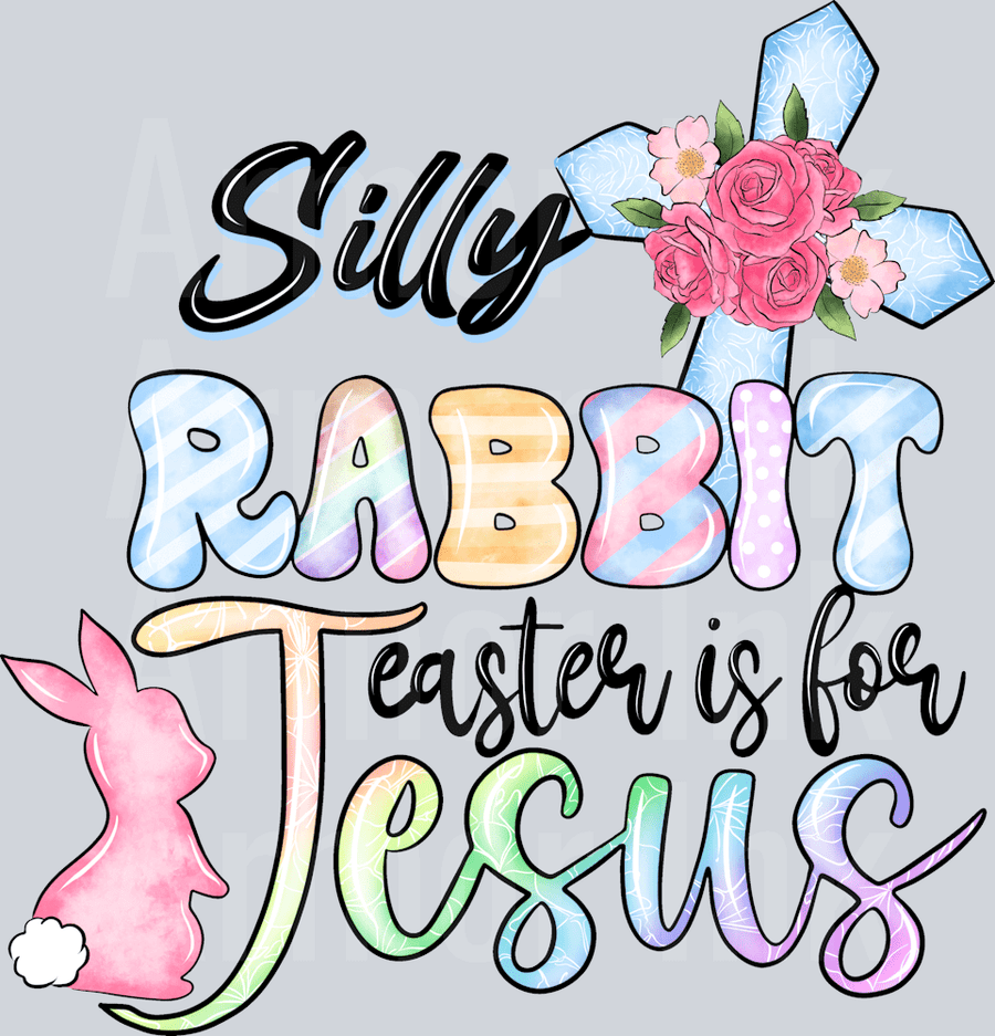Silly Rabbit Easter Is For Jesus DTF transfer