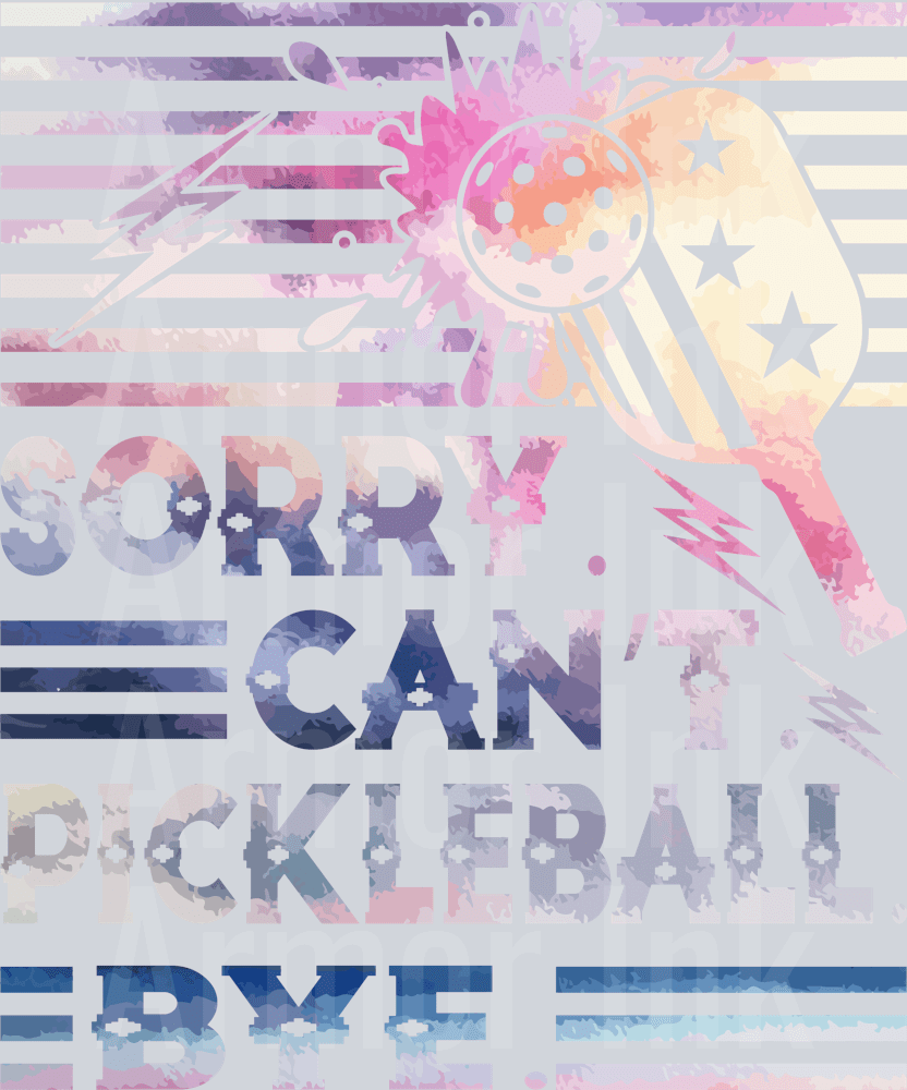 Sorry Cant Pickleball Bye DTF transfer