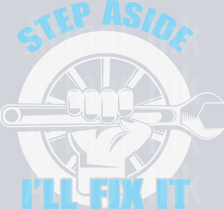Step Aside I'll Fix It DTF transfer