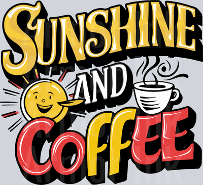Sunshine and Coffee DTF transfer