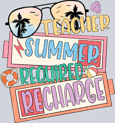 Teacher Summer Required Recharge DTF transfer