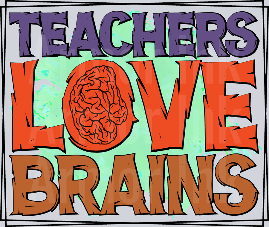Teachers Love Brains DTF transfer