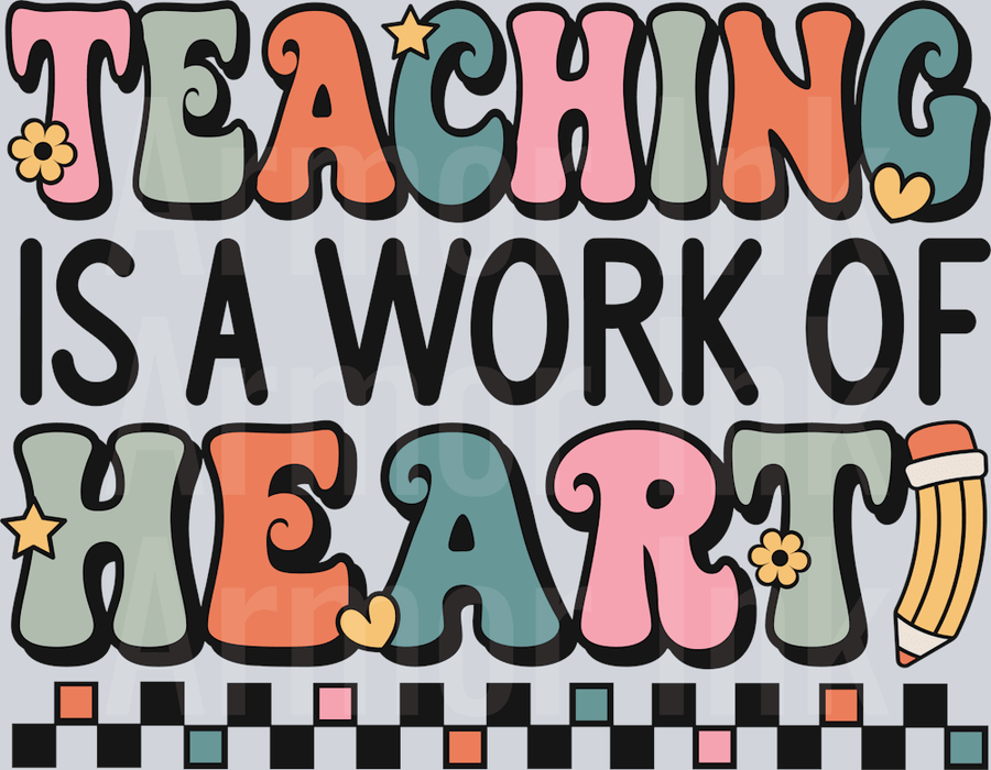 Teaching Is A Work Of Heart DTF transfer