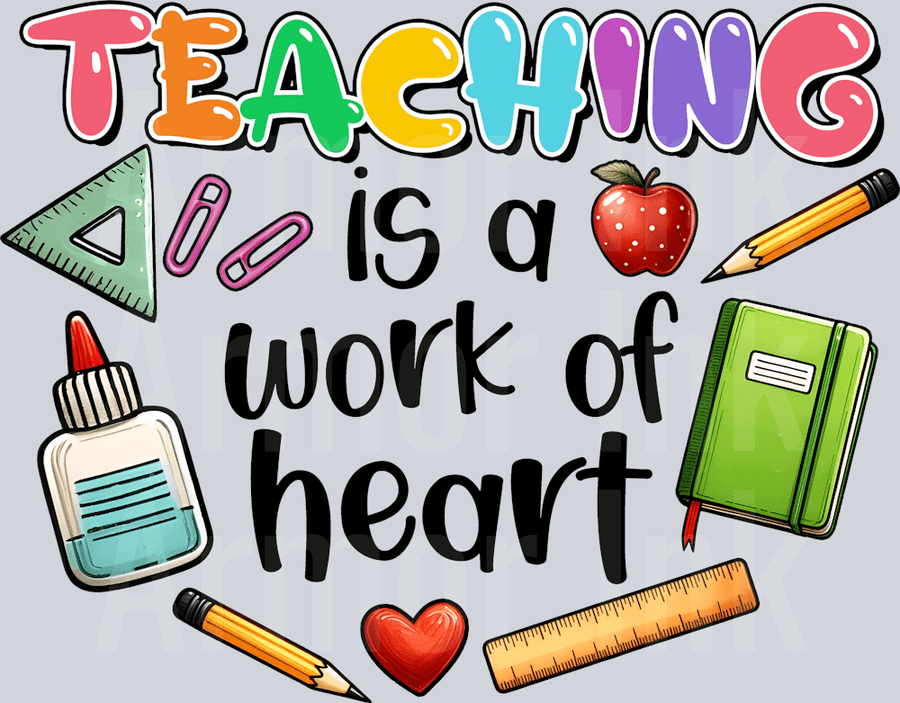 Teaching Is A Work of Heart DTF transfer