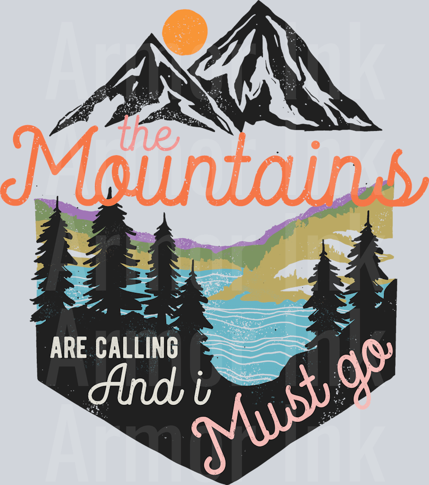 The Mountains Are Calling And I Must Go DTF transfer