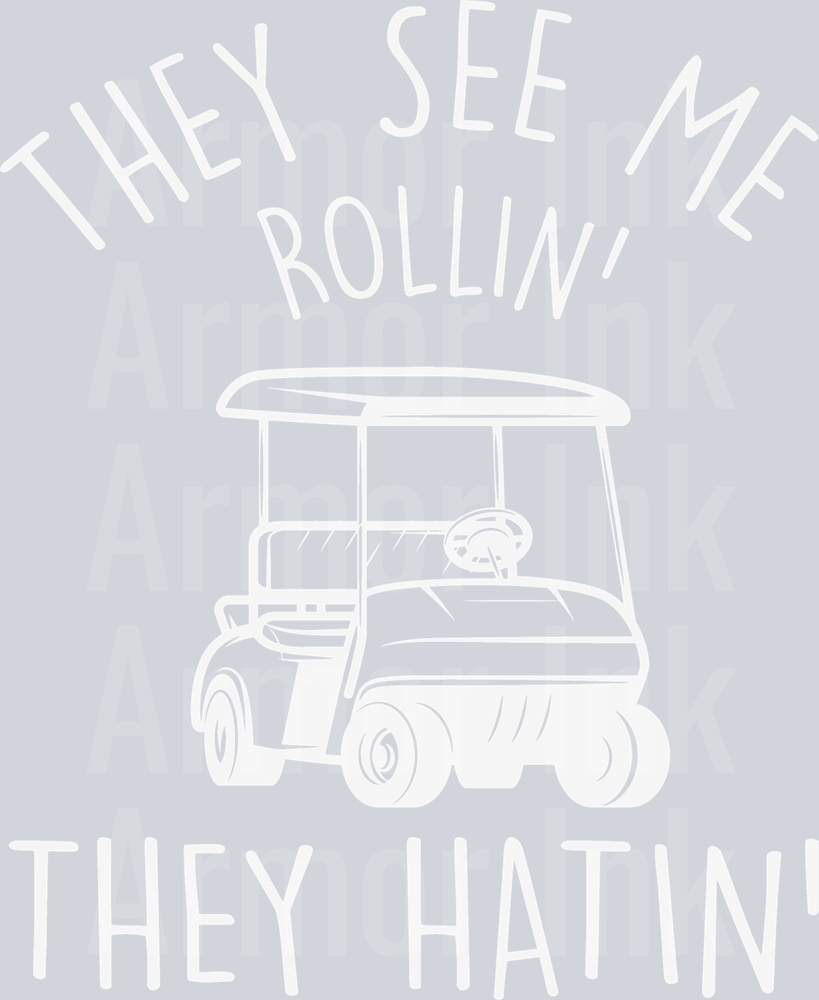 They See Me Rolling They Hatin DTF transfer