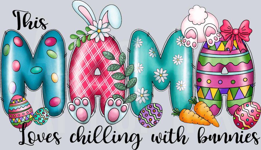 This Mama Loves Chiling With Bunnies DTF transfer