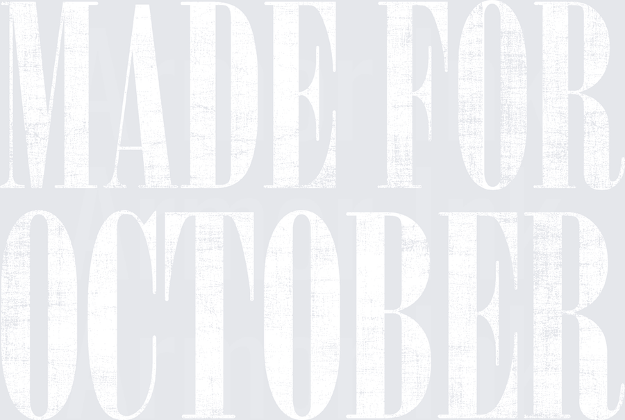 Made for October White DTF transfer