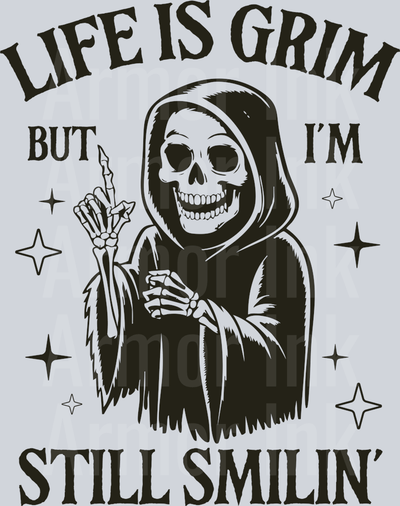 Life Is Grim But Im Still Smilin (2) DTF transfer
