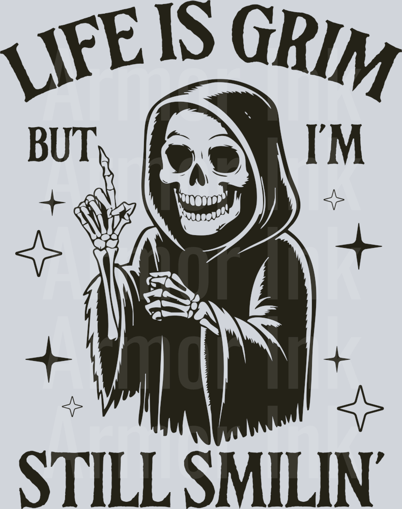 Life Is Grim But Im Still Smilin (2) DTF transfer