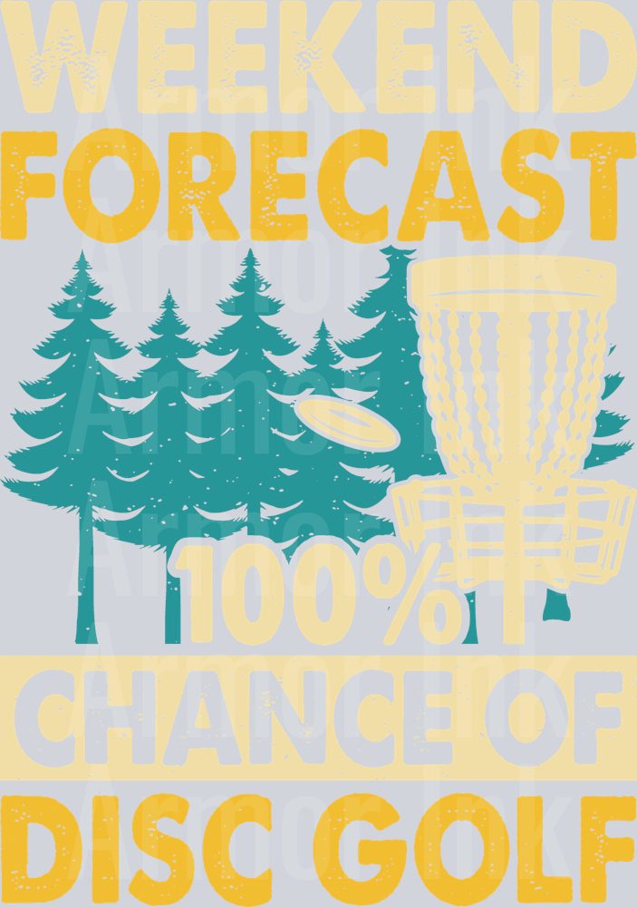 Weekend Forecast 100% Chance Of Disc Golf DTF transfer