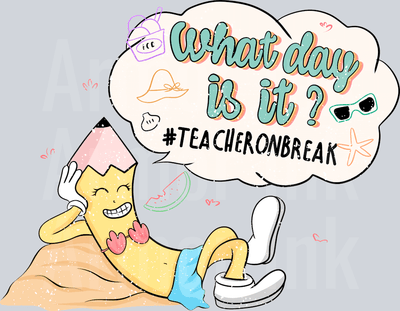 What Day Is It #Teacheronbreak DTF transfer