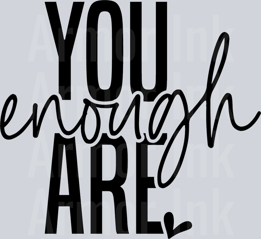 You Are Enough DTF transfer