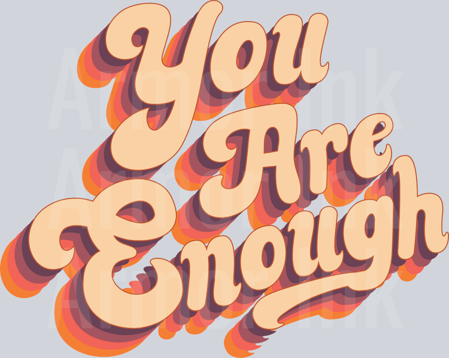 You Are Enough