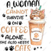 A Woman Needs Coffee & Cats DTF Transfer