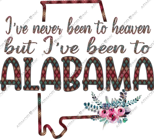 Alabama Never Been To Heaven DTF Transfer