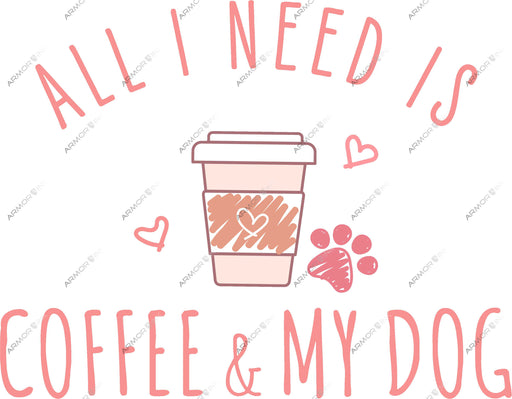 All I Need Is Coffee & My Dog DTF Transfer