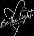 Be The Light DTF Transfer