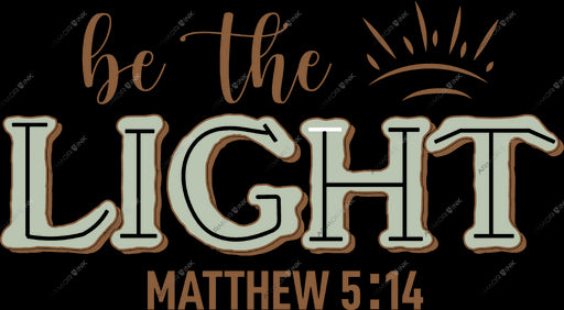 Be The Light Matthew 5:14 DTF Transfer