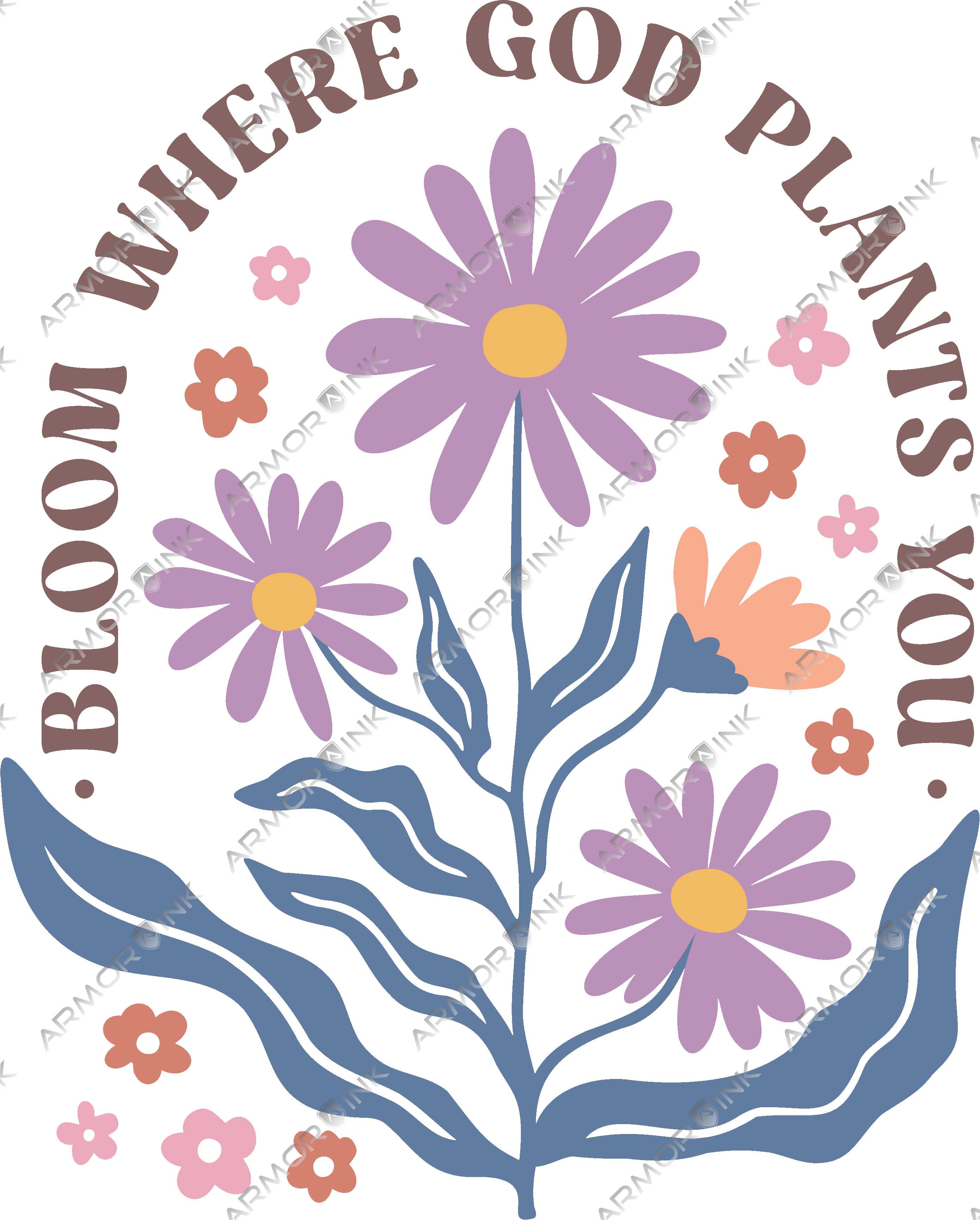 Bloom Where God Plants You DTF Transfer