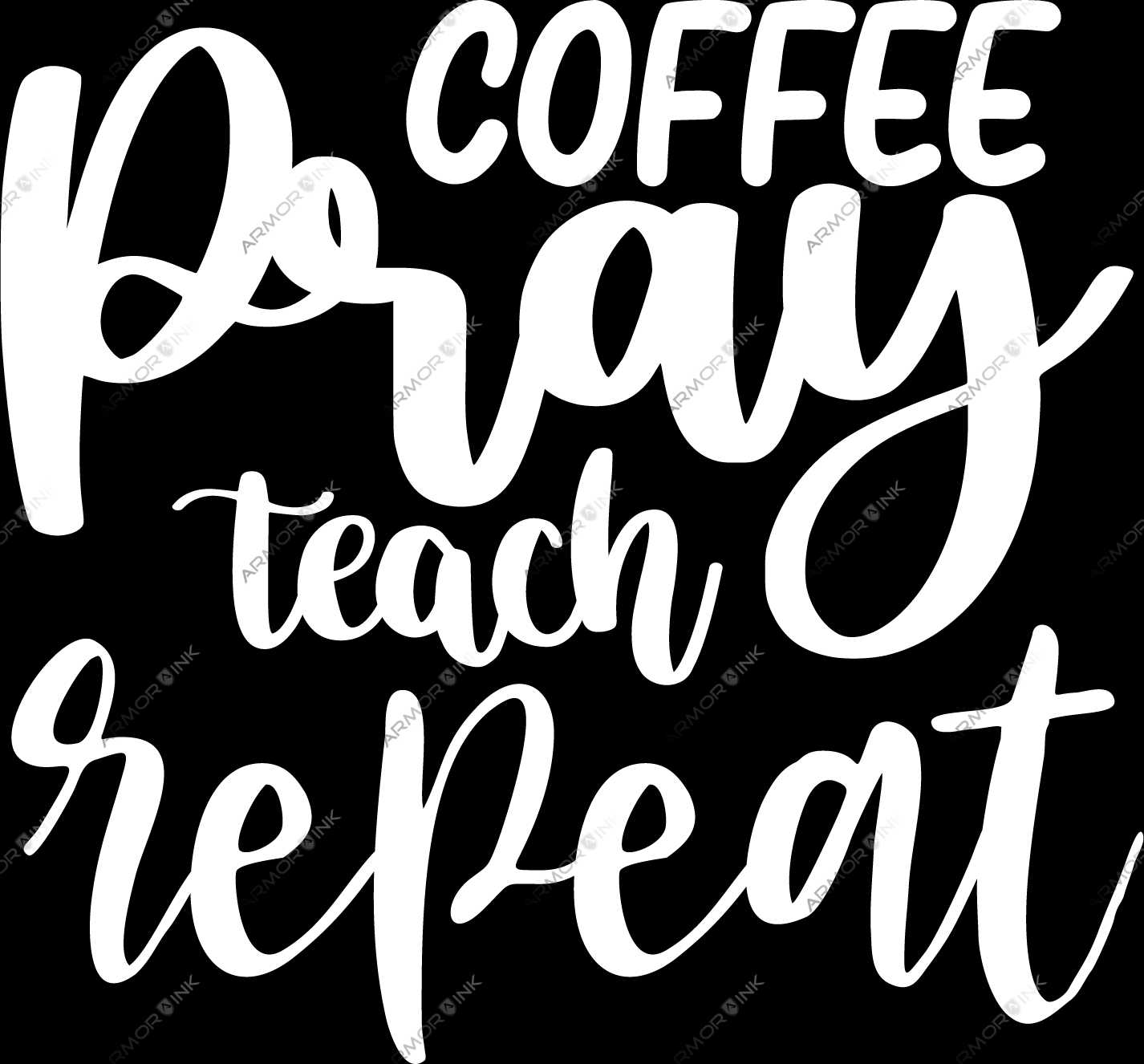 Coffee Pray Teach Repeat DTF Transfer