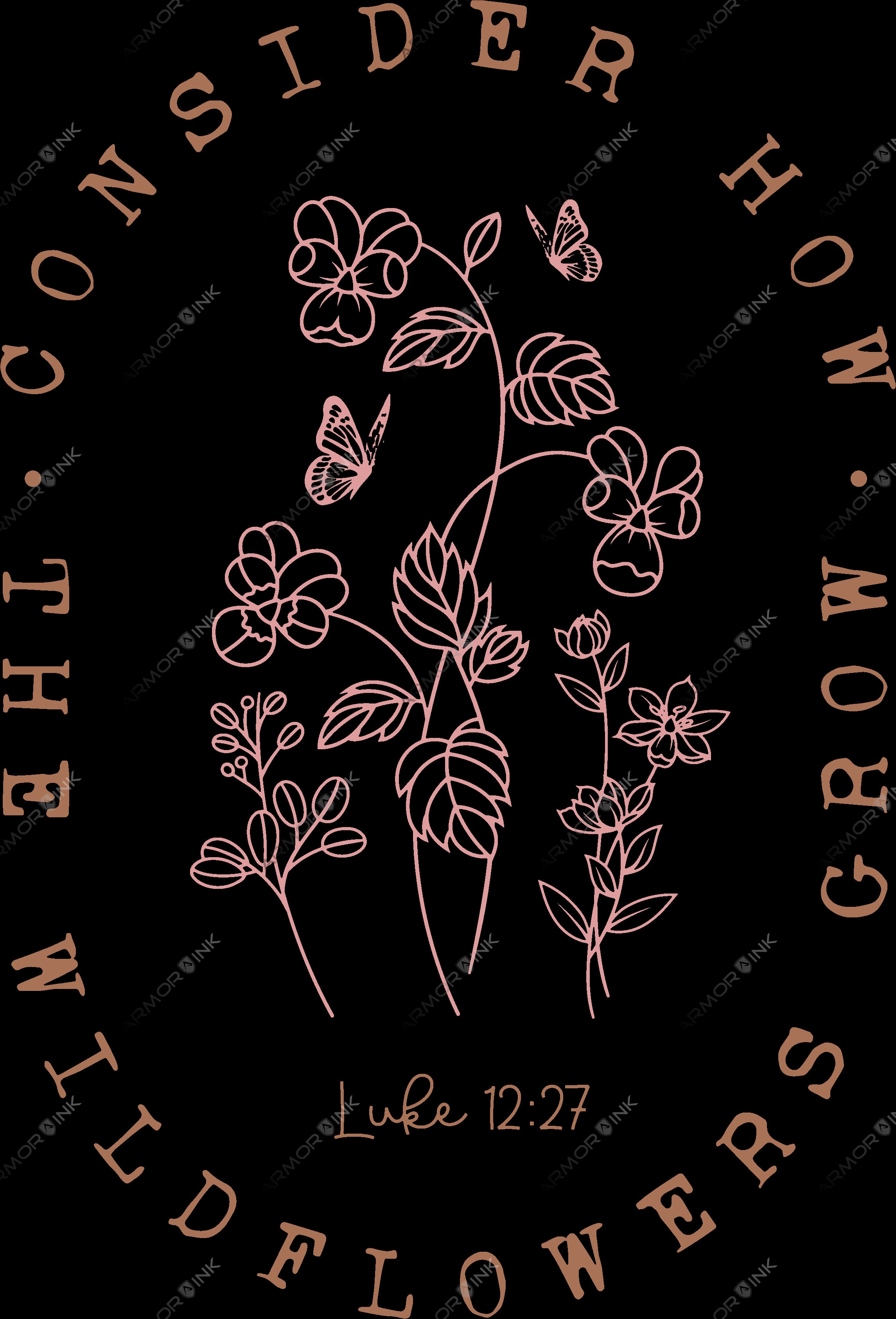 Consier How The Wildflowers Grow Luke 12:27 DTF Transfer