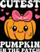 Cutest Pumpkin In The Patch DTF Transfer