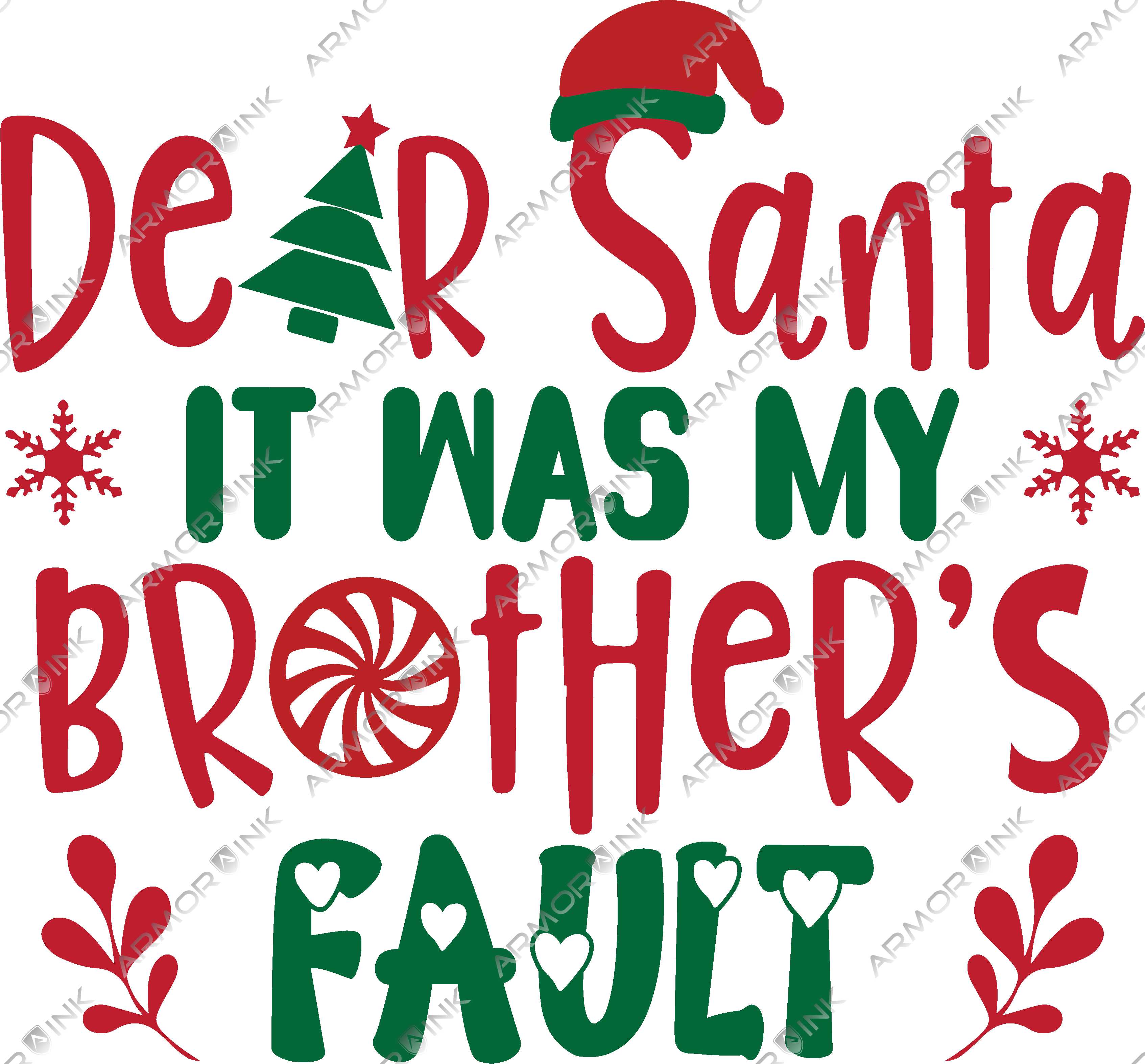 Dear Santa It Was My Brothers Fault DTF Transfer