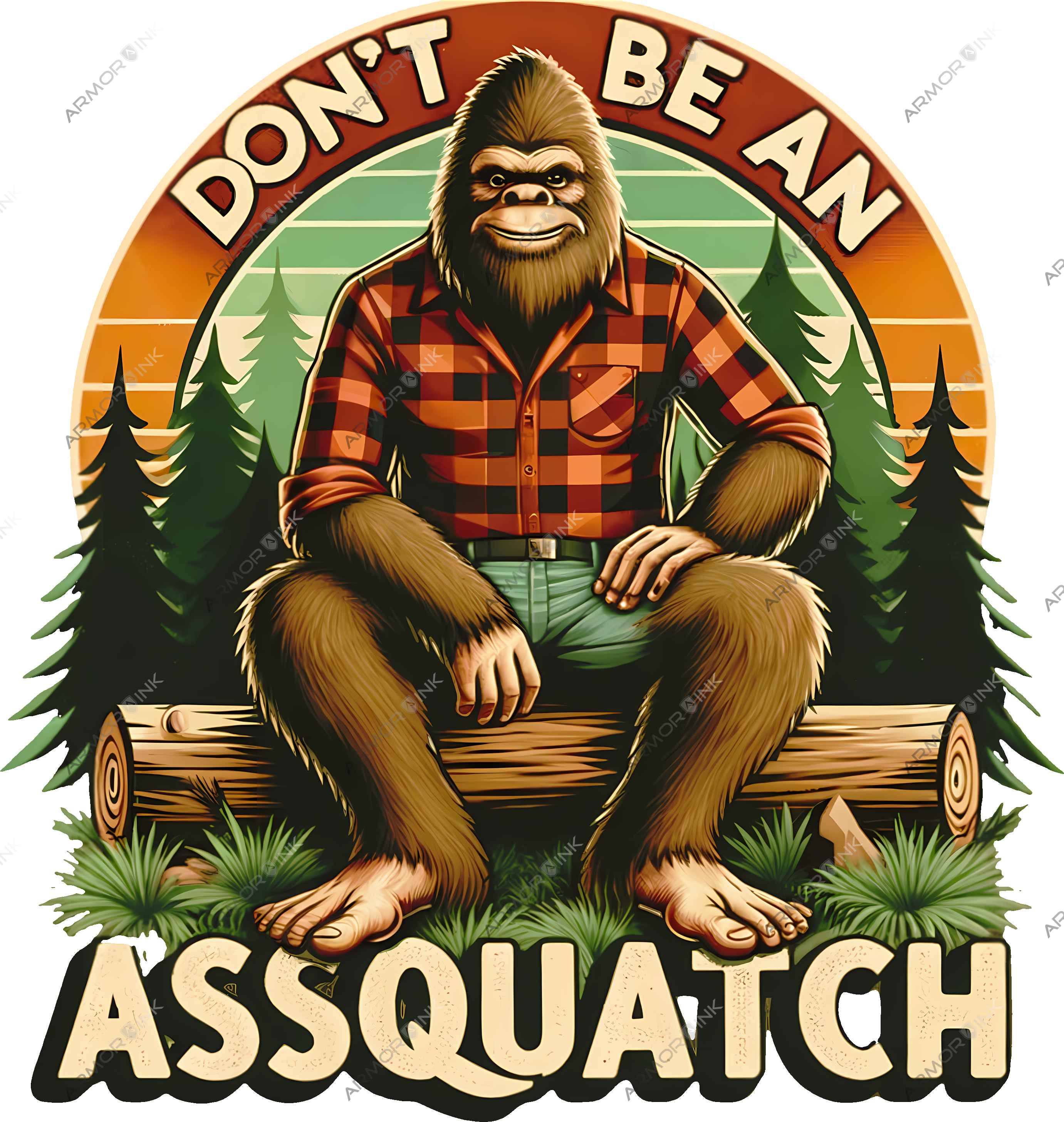 Don't Be An Assquatch DTF Transfer