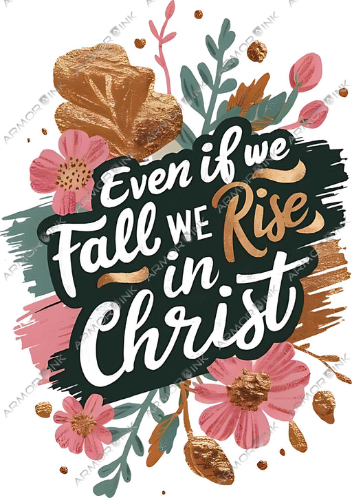 Even If We Fall We Rise In Christ DTF Transfer