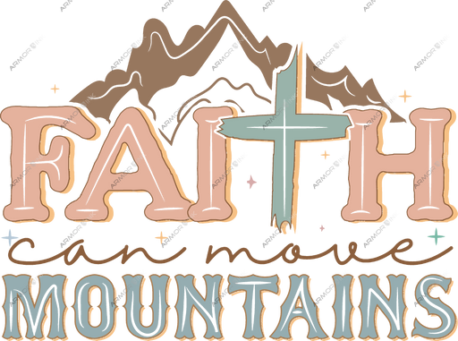 Faith Can Move Mountains DTF Transfer