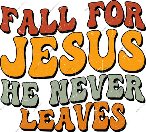 Fall For Jesus He Never Leaves DTF Transfer