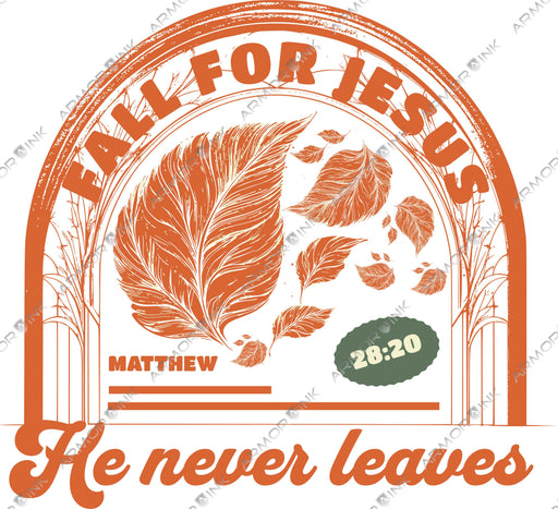 Fall For Jesus He Never Leaves DTF Transfer