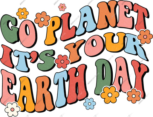 Go Planet It's Your Earth Day DTF Transfer
