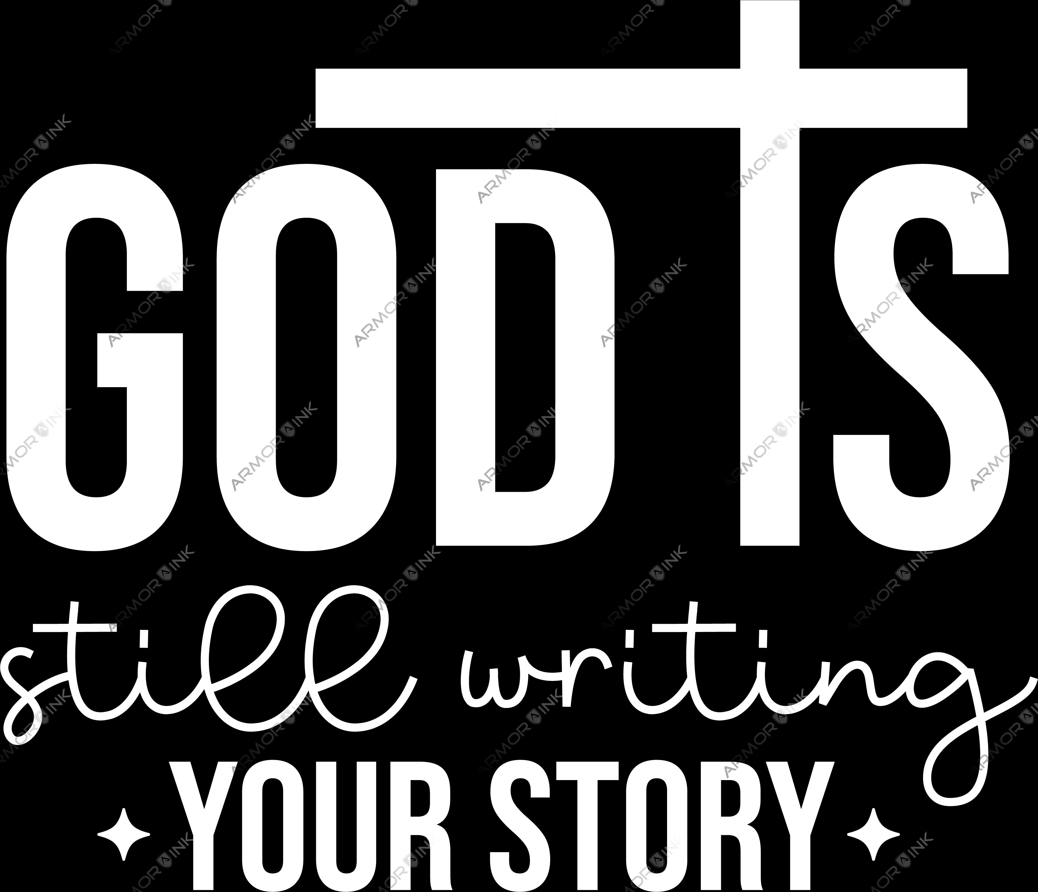 God Is Still Writing Your Story DTF Transfer