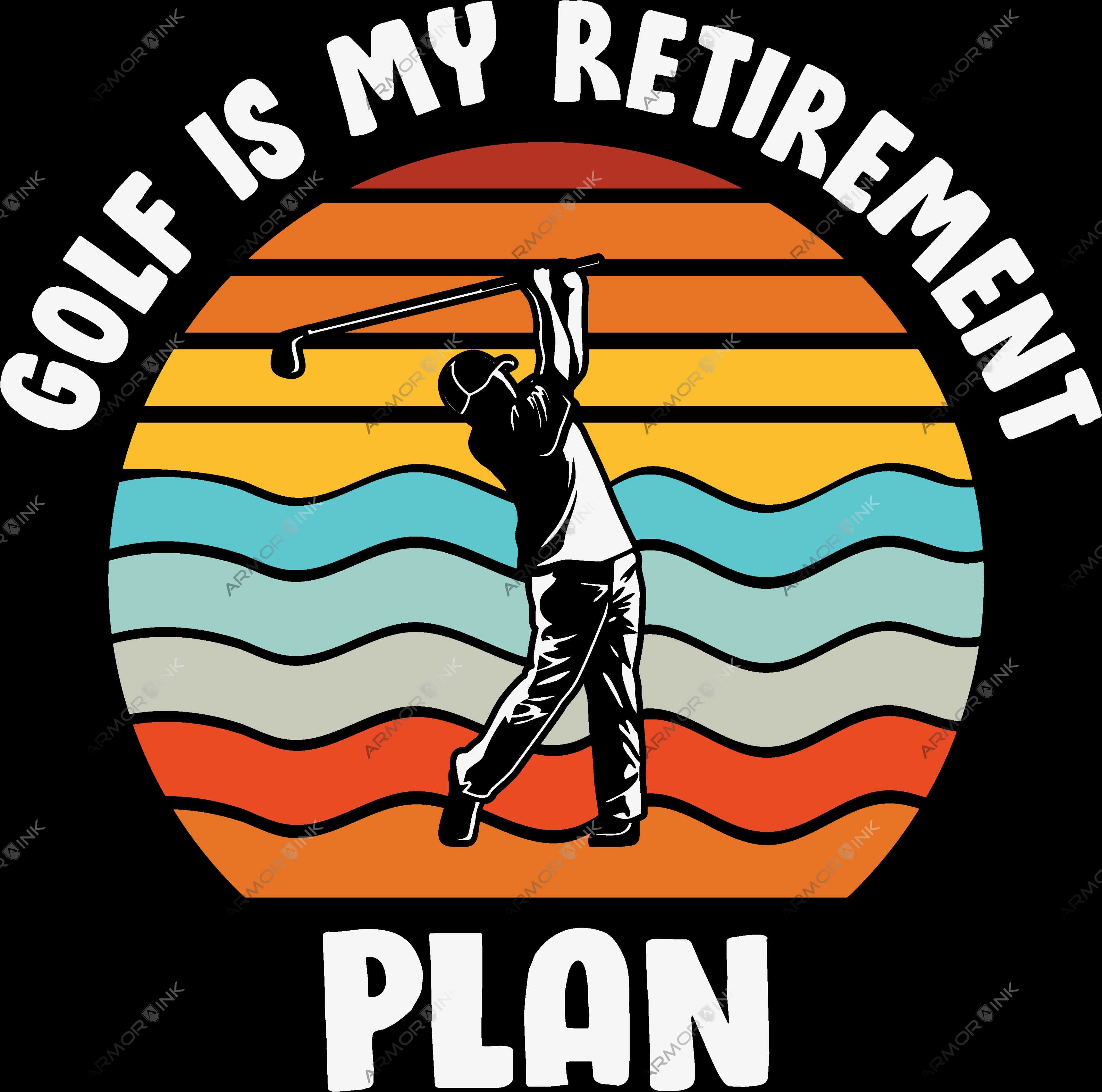 Golf Is My Retirement Plan DTF Transfer