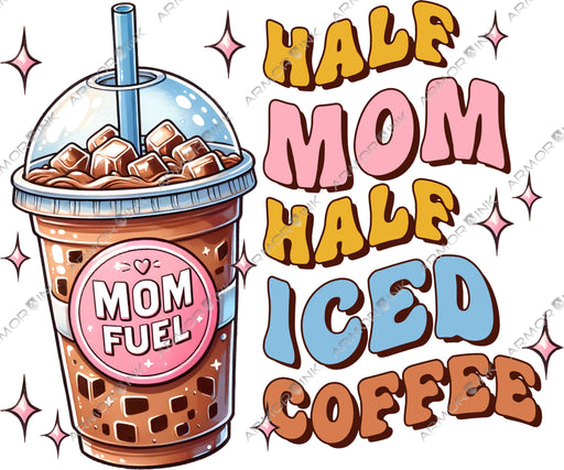 Half Mom Half Iced Coffee DTF Transfer