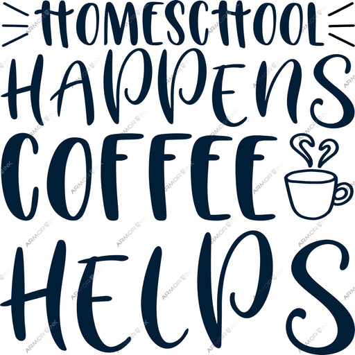 Homeschool Happens Coffee Helps DTF Transfer