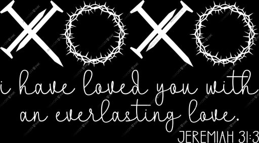 I Have Loved You With An Everlasting Love Jeremiah 31:3 DTF Transfer