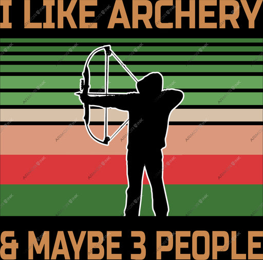 I Like Archery And Maybe 3 People DTF Transfer