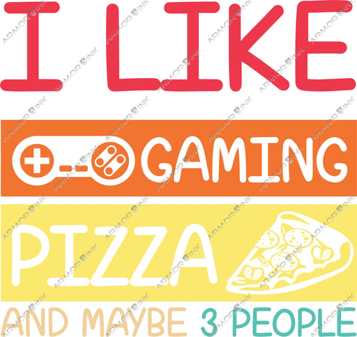 I Like Gaming Pizza and Maybe 3 People DTF Transfer