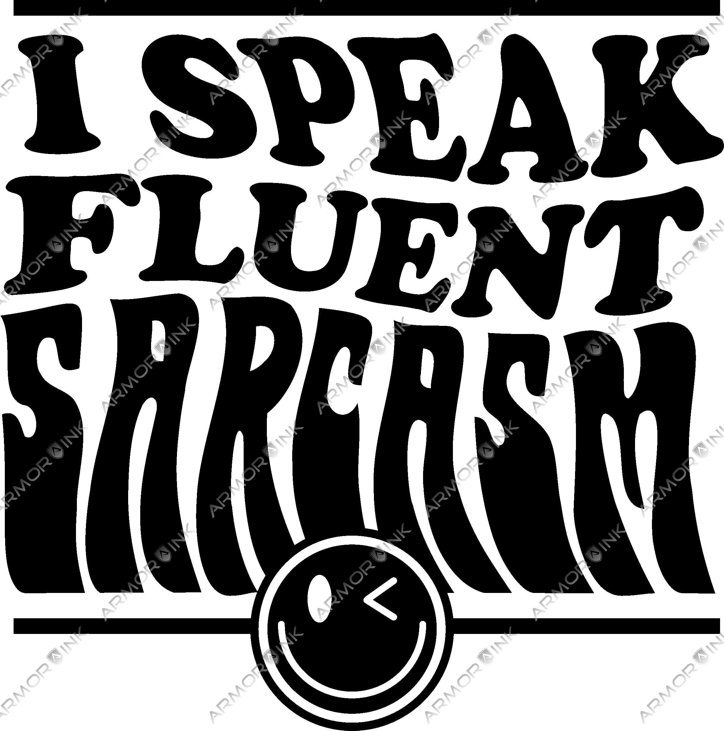 I Speak Fluent Sarcasm DTF Transfer