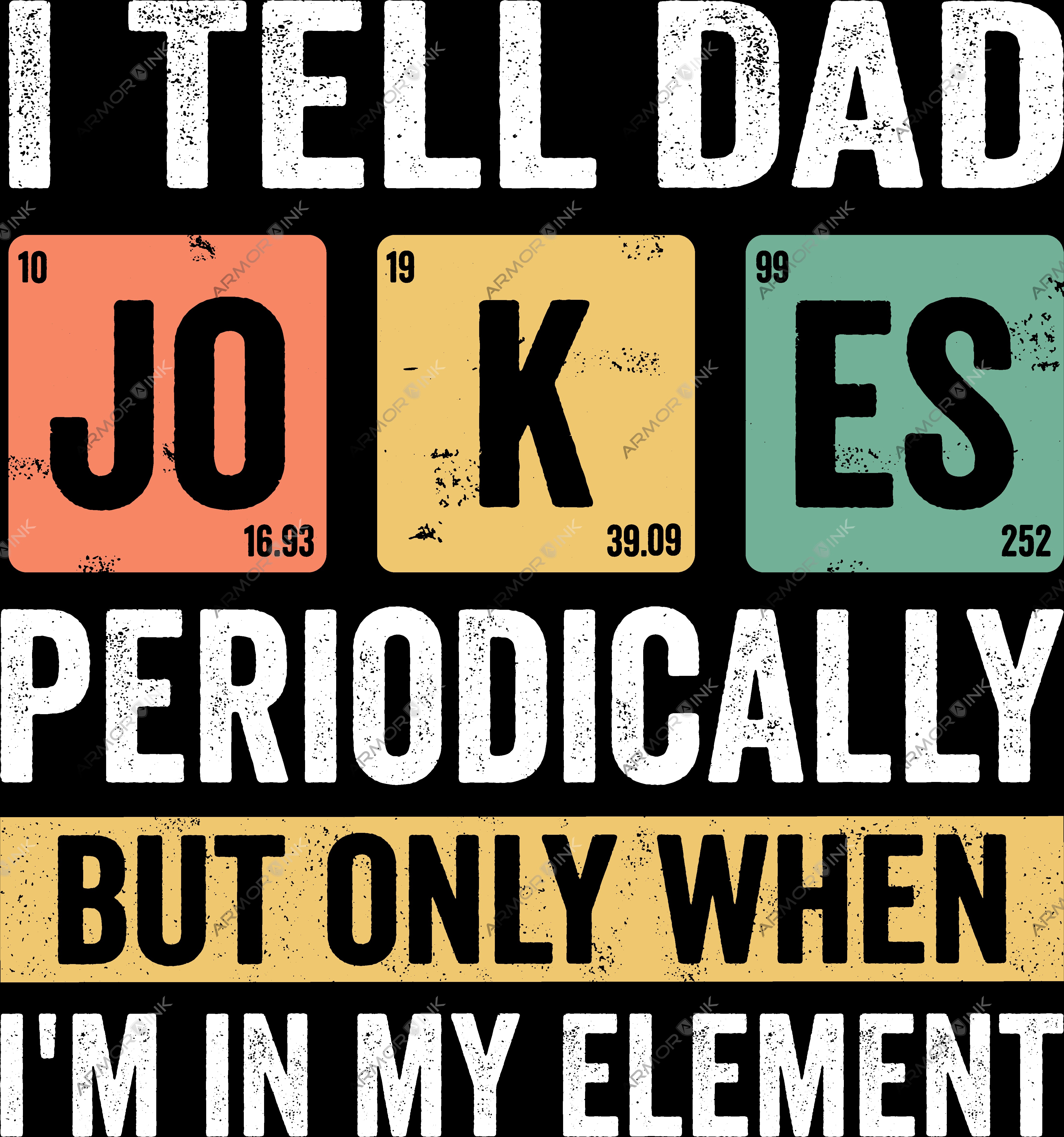 I Tell Dad Jokes Periodically DTF Transfer